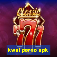 kwai porno apk